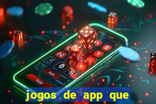 jogos de app que ganha dinheiro